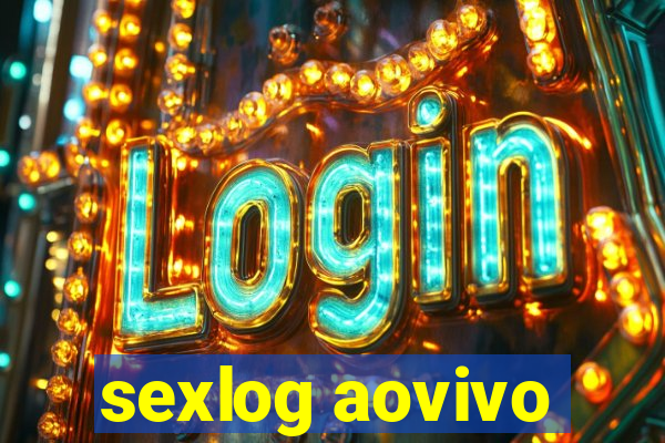 sexlog aovivo